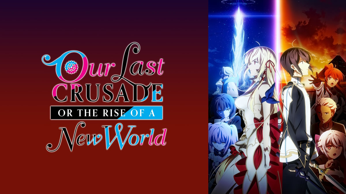 Our Last Crusade or the Rise of a New World на русском - Crunchyroll