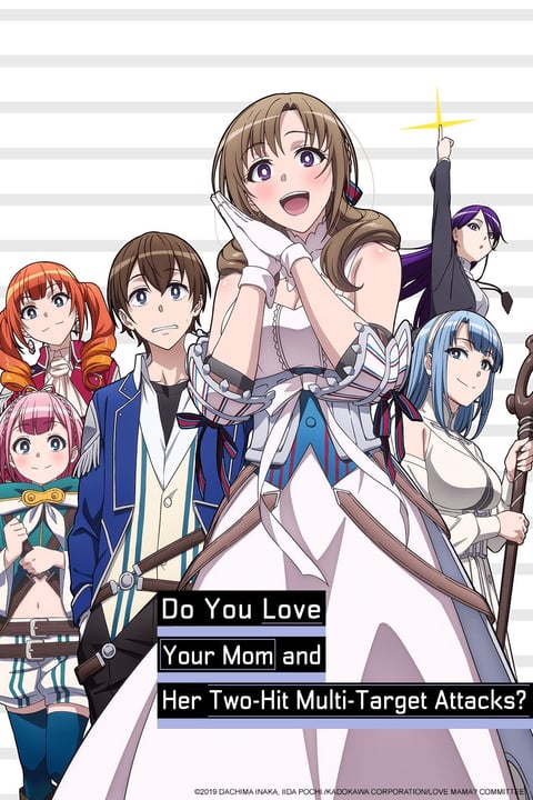 Watch Do You Love Your Mom and Her Two-Hit Multi-Target Attacks 