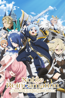 Noble Reincarnation: Born Blessed, So I'll Obtain Ultimate Power