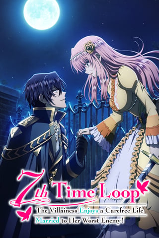 7th Time Loop: The Villainess Enjoys a Carefree Life Married to Her Worst Enemy!