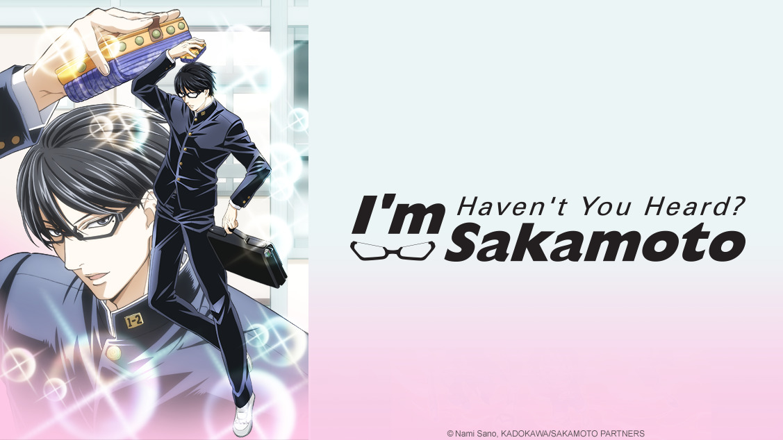 Watch Haven't You Heard? I'm Sakamoto - Crunchyroll