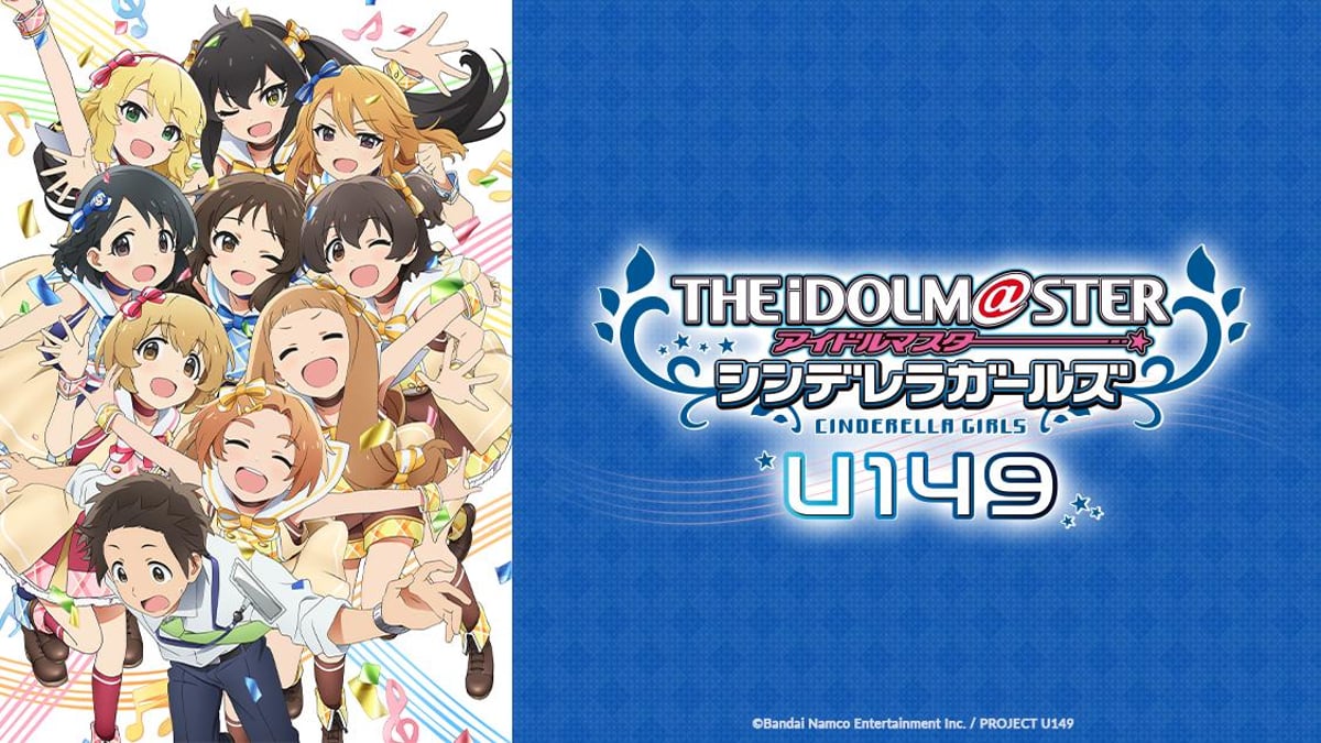 Watch THE IDOLM@STER CINDERELLA GIRLS U149 - Crunchyroll