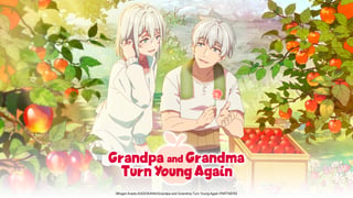 Grandpa and Grandma Turn Young Again