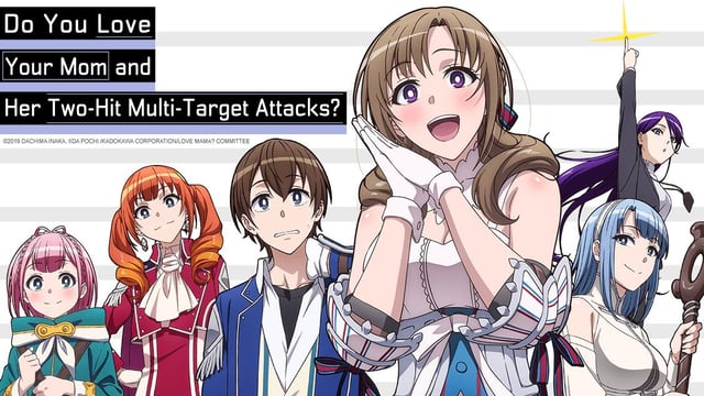Watch Do You Love Your Mom and Her Two-Hit Multi-Target Attacks